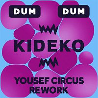 Kideko – Dum Dum (Yousef Circus Rework)