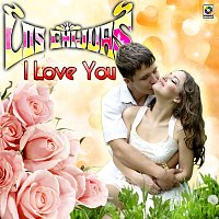 Los Chijuas – I Love You