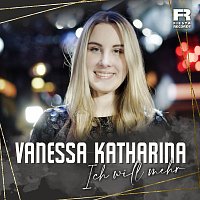 Vanessa Katharina – Ich will mehr
