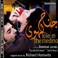 Richard Horowitz – O.S.T. Love in the Medina (Les ailes de l'amour - Jnah L'Hwa)