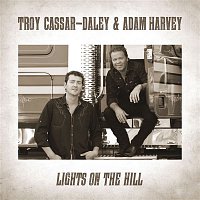 Troy Cassar-Daley & Adam Harvey – Lights On The Hill