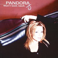 Pandora – Won'T Look Back