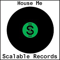 Scalable – House Me