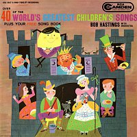 Bob Hastings – Over 40 of the World's Greatest Children's Songs