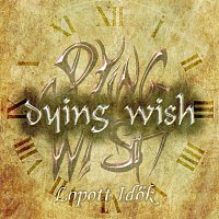 Dying Wish – Lopott idők