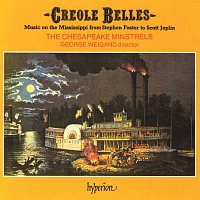 The Chesapeake Minstrels, George Weigand – Creole Belles: Music on the Mississippi from Stephen Foster to Scott Joplin