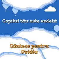 Cutiu?a  Muzicală – Copilul tău este vedetă! [Cantece pentru Ovidiu]