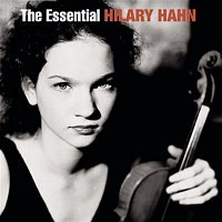 Hilary Hahn – The Essential Hilary Hahn