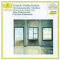 Kaja Danczowska, Krystian Zimerman – Cesar Franck: Violin Sonata /  Karol Szymanowski: Myrthes a.o.