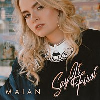 Maian – Say It First