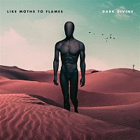 Like Moths To Flames – From The Dust Returned