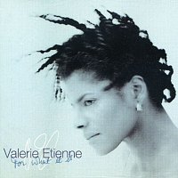 Valerie Etienne – For What It Is