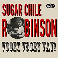 Sugar Chile Robinson – Vooey Vooey Vay!