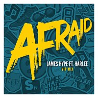 James Hype, HARLEE – Afraid [VIP Remix]