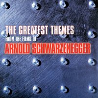 Různí interpreti – The Greatest Themes from the Films of Arnold Schwarzenegger