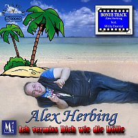 Alex Herbing – Ich vermiss Dich wie die Holle