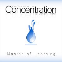Master of Learning – Nature Sounds for Concentration - The Elements - Water