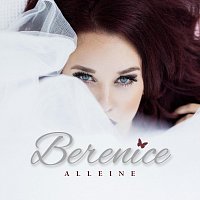 Bérénice – Alleine