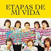 Grupo Toppaz De Reynaldo Flores – Etapas De Mi Vida