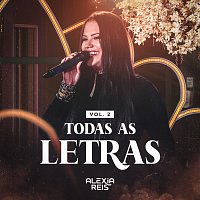 Alexia Reis – Todas As Letras [Ao Vivo / Vol. 2]