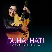 Zazo Maulana – Duhai Hati