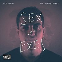 Matt Easton – Sex With Exes
