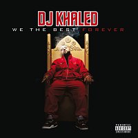 DJ Khaled – We The Best Forever