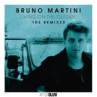 Bruno Martini – Living On The Outside - The Remixes
