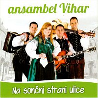 Ansambel Vihar – Na sončni strani ulice