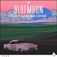 Fancy Cars – Blue Moon (feat. Lovlee)