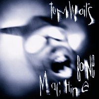 Tom Waits – Bone Machine