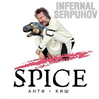 Spice - ?€$ – Infernal Serpuhov