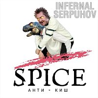 Spice - - - – Infernal Serpuhov