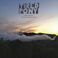 Tired Pony – The Ghost Of The Mountain