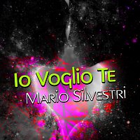 Mario Silvestri – Io voglio te