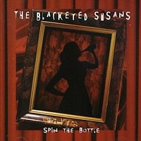 The Blackeyed Susans – Spin The Bottle
