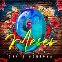 Sahir Montoya – 9 Meses