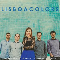 Lisbon Guitar Quartet, Teresa Macedo – Lisbon Colors