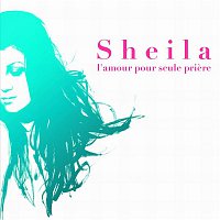 Sheila – L'Amour Pour Seule Priere