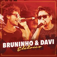 Bruninho & Davi – Fico Com Voce (Elétrico)