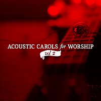Lifeway Worship – Acoustic Christmas Vol. 2