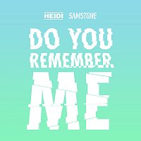 HEIDI, Samstone – Do You Remember Me