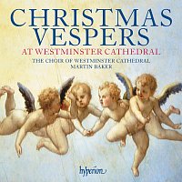 Westminster Cathedral Choir, Matthew Martin, Martin Baker – Christmas Vespers at Westminster Cathedral