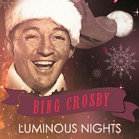 Bing Crosby, Bing Crosby and Danny Kaye with Orchestra and Chorus – Luminous Nights