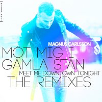 Magnus Carlsson – Mot mig i Gamla Stan [The Remixes]
