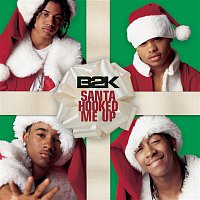 B2K – Santa Hooked Me Up