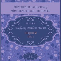 Munchener Bach-Chor, Munchener Bach-Orchester, Maria Stader, Hertha Toepper – Munchener Bach-Chor / Munchener Bach-Orchester spielen: Wolfgang Amadeus Mozart: Requiem - Teil 1
