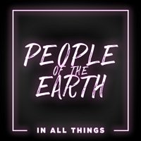 People Of The Earth – In All Things