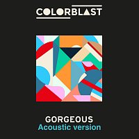 Colorblast – Gorgeous [Acoustic Version]