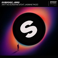 Dubdogz, JORD – Ain't No Sunshine (feat. Jasmine Pace) [Extended Mix]